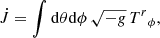 $$ \begin{aligned} \dot{J} = \int \mathrm{d}\theta \mathrm{d}\phi \, \sqrt{-g}\, {T^{r}}_\phi , \end{aligned} $$