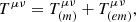$$ \begin{aligned} T^{\mu \nu }=T_{(m)}^{\mu \nu }+T_{(em)}^{\mu \nu } ,\end{aligned} $$
