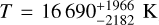 $T = 16\,690_{ - 2182}^{ + 1966}\,{\rm{K}}$