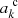 $ a^{\text{ c}}_{k} $