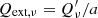 $ Q_{\text{ext},\nu}=Q_{\nu}^\prime/a $