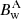 $ {B_{\rm w}^{\rm A}} $