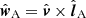 $ {{\hat{{\boldsymbol{w}}}}_{\text{A}}}={\hat{{\boldsymbol{v}}}}\times{{\hat{{\boldsymbol{l}}}}_{\text{A}}} $