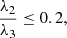 $$ \begin{aligned} \frac{\lambda _2}{\lambda _3} \le 0.2, \end{aligned} $$