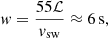 $$ \begin{aligned} { w} = \frac{55 \mathcal{L} }{{ v}_{\rm sw}} \approx 6 \, \mathrm{s}, \end{aligned} $$