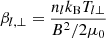 $$ \begin{aligned} \beta _{l,\perp } = \frac{n_l k_{\rm B} T_{l\perp }}{B^2/2\mu _0}\end{aligned} $$