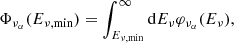 $$ \begin{aligned} \Phi _{\nu _\alpha }(E_{\nu ,\mathrm {min}})=\int _{E_{\nu ,\mathrm {min}}}^\infty \mathrm{d}E_\nu \varphi _{\nu _\alpha }(E_\nu ), \end{aligned} $$