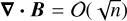 $\nabla \cdot {\bf{B}} = {\cal O}\left( {\sqrt n } \right)$