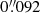 $ 0{{\overset{\prime\prime}{.}}}092 $