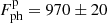 $ F_\mathrm{{ph}}^\mathrm{{p}}=970\pm20 $