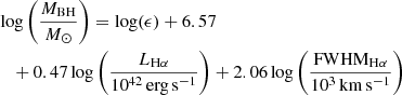 $$ \begin{aligned}&\log \left(\frac{M_{\rm BH}}{M_\odot }\right)=\log (\epsilon ) + 6.57 \nonumber \\&\quad + 0.47 \log \left(\frac{L_{\rm H\alpha }}{10^{42}\,\mathrm{erg\,s^{-1}}}\right) + 2.06 \log \left(\frac{\mathrm{FWHM_{\rm H\alpha }}}{10^{3}\,\mathrm{km\,s^{-1}}}\right) \end{aligned} $$