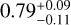 $0.79_{ - 0.11}^{ + 0.09}$