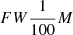 $ FW\frac{1}{100}M $