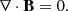 $$ \begin{aligned}&\nabla \cdot \mathbf{{B}}=0. \end{aligned} $$
