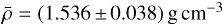 $\bar \rho {\rm{ = }}\left( {1.536 \pm 0.038} \right)\,{\rm{g}}\,{\rm{c}}{{\rm{m}}^{ - 3}}$