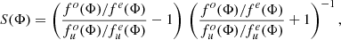 $$ \begin{aligned} S(\Phi )=\left( \frac{f^{o}(\Phi )/f^e(\Phi )}{f^o_u(\Phi )/f^e_u(\Phi )}-1\right)\,\left( \frac{f^{o}(\Phi )/f^e(\Phi )}{f^o_u(\Phi )/f^e_u(\Phi )}+1\right)^{-1}, \end{aligned} $$