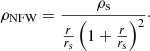 $$ \begin{aligned} \rho _{\rm NFW} = \frac{\rho _{\rm s}}{\frac{r}{r_{\rm s}}\left(1+\frac{r}{r_{\rm s}}\right)^2}\cdot \end{aligned} $$