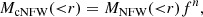 $$ \begin{aligned} M_{\rm cNFW}({ < }r) = M_{\rm NFW}({ < }r)f^n, \end{aligned} $$