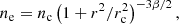 $$ \begin{aligned} n_{\rm e} = n_{\rm c}\left(1+r^2/r_{\rm c}^2\right)^{-3\beta /2}, \end{aligned} $$