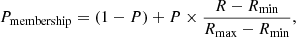 $$ \begin{aligned} P_{\rm membership} = (1-P) + P \times \frac{R-R_{\rm min}}{R_{\rm max}-R_{\rm min}}, \end{aligned} $$
