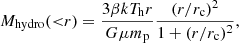 $$ \begin{aligned} M_{\rm hydro}({ < }r) = \frac{3\beta kT_{\rm h}r}{G\mu m_{\rm p}}\frac{(r/r_{\rm c})^2}{1+(r/r_{\rm c})^2}, \end{aligned} $$