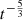 $ t^{-\frac{5}{3}} $