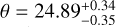 $\theta = 24.89_{ - 0.35}^{ + 0.34}$