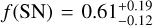 $f\left( {{\rm{SN}}} \right) = 0.61_{ - 0.12}^{ + 0.19}$