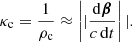 $$ \begin{aligned} \kappa _{\rm c} = \frac{1}{\rho _{\rm c}} \approx \left||\frac{\mathrm{d}\boldsymbol{\beta }}{c\,\mathrm{d}t} \right||. \end{aligned} $$