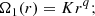 $$ \begin{aligned} \Omega _{1} (r)=K r^{q} ;\end{aligned} $$