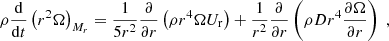 $$ \begin{aligned} \rho \frac{\mathrm{d}}{\mathrm{d}t} \left( r^{2}\Omega \right)_{M_r} = \frac{1}{5r^{2}}\frac{\partial }{\partial r} \left(\rho r^{4}\Omega U_{\rm r}\right) + \frac{1}{r^{2}}\frac{\partial }{\partial r}\left(\rho D r^{4} \frac{\partial \Omega }{\partial r} \right) \ ,\end{aligned} $$