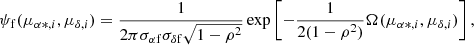$$ \begin{aligned}&\psi _{\rm f}(\mu _{\alpha *, i},\mu _{\delta , i})=\frac{1}{2 \pi \sigma _{\rm \alpha f} \sigma _{\rm \delta f} \sqrt{1-\rho ^{2}}}\exp \left[-\frac{1}{2(1-\rho ^{2})} \Omega (\mu _{\alpha *, i},\mu _{\delta , i}) \right], \end{aligned} $$