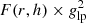 $ F(r,h)\times g_{\mathrm{lp}}^2 $