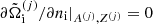 $ {\partial\tilde{\Omega}^{(j)}_{\mathrm{i}}}/{\partial n_{\mathrm{i}}}|_{A^{(j)},Z^{(j)}} = 0 $