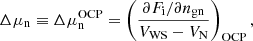 $$ \begin{aligned}&\Delta \mu _{\rm n} \equiv \Delta \mu _{\rm n}^\mathrm{OCP} = \left(\frac{\partial F_{\rm i}/\partial n_{\mathrm{gn}}}{{V_{\rm WS} - V_{\rm N}}}\right)_{\rm OCP}, \end{aligned} $$