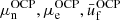 $ \mu_{\mathrm{n}}^{\mathrm{OCP}}, \mu_{\mathrm{e}}^{\mathrm{OCP}}, \bar{u}_{\mathrm{f}}^{\mathrm{OCP}} $