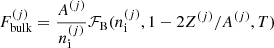 $ F^{(j)}_{\mathrm{bulk}} = \frac{A^{(j)}}{n_{\mathrm{i}}^{(j)}} \mathcal{F}_{\mathrm{B}}(n_{\mathrm{i}}^{(j)}, 1-2Z^{(j)}/A^{(j)}, T) $