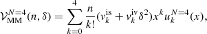 $$ \begin{aligned} \mathcal{V} ^{N = 4}_{\rm MM}(n, \delta ) = \sum _{k=0}^{4} \frac{n}{k!}(v^\mathrm{is}_{k} + v^\mathrm{iv}_{k}\delta ^2)x^{k}u^{N = 4}_{k}(x), \end{aligned} $$
