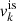 $ v^{\mathrm{is}}_{k} $