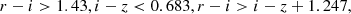 $$ \begin{aligned} r-i>1.43, i-z < 0.683, r-i>i-z+1.247, \end{aligned} $$