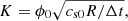 $$ \begin{aligned} K =\phi _0 \sqrt{c_{\rm s0} R /\Delta t}, \end{aligned} $$