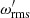 $ \omega^\prime_{\rm rms} $