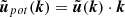 $ \tilde{{\boldsymbol{u}}}_{pot}({\boldsymbol{k}}) = \tilde{{\boldsymbol{u}}}({\boldsymbol{k}}) \cdot {\boldsymbol{k}} $