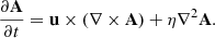 $$ \begin{aligned} \dfrac{\partial \mathbf A }{\partial t} = \mathbf u \times (\nabla \times \mathbf A ) + \eta \nabla ^2 \mathbf A . \end{aligned} $$