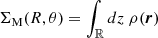 $ \Sigma_\mathrm{{M}} (R, \theta) = \int_{\mathbb{R}} dz~\rho(\boldsymbol r) $