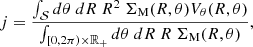 $$ \begin{aligned} j = \frac{\int _{\mathcal{S} } d\theta ~dR~R^2~\Sigma _{\rm {M}} (R, \theta ) V_\theta (R, \theta )}{\int _{[0, 2\pi ) \times \mathbb{R} _{+}} d\theta ~dR~R~\Sigma _{\rm {M}} (R, \theta )}, \end{aligned} $$