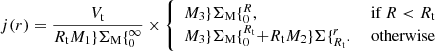 $$ \begin{aligned} j(r) = \frac{V_{\rm {t}}}{R_{\rm {t}} M_1 \} \Sigma _{\rm {M}} \{ _0^\infty } \times {\left\{ \begin{array}{ll} M_3 \} \Sigma _{\rm {M}} \{ _0^R,&\text{ if } R < R_{\rm {t}} \\ M_3 \} \Sigma _{\rm {M}} \{ _0^{R_{\rm {t}}} + R_{\rm {t}} M_2 \} \Sigma \{ _{R_{\rm {t}}}^r.&\text{ otherwise} \end{array}\right.} \end{aligned} $$