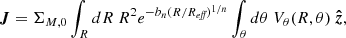 $$ \begin{aligned} \boldsymbol{J} = \Sigma _{M, 0} \int _R dR~R^2 e^{-b_n (R/R_{\textit{eff}})^{1/n}} \int _\theta d\theta ~V_\theta (R, \theta )~\boldsymbol{\hat{z}}, \end{aligned} $$