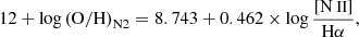 $$ \begin{aligned} 12 + \log \mathrm{(O/H)}_{\mathrm{N2}} = 8.743 + 0.462 \times \log \frac{[{{\text{N}}{\small { {\text{ II}}}}}]}{\mathrm{H}\alpha }, \end{aligned} $$