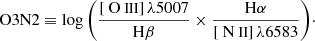 $$ \begin{aligned} \mathrm{O3N2} \equiv \log {\left(\frac{[{\text{ O}}{\small {\uppercase {\text{ III}}}}]\,\lambda 5007}{\mathrm{H} \beta } \times \frac{\mathrm{H} \alpha }{[{\text{ N}}{\small {\uppercase {\text{ II}}}}]\,\lambda 6583}\right)}\cdot \end{aligned} $$